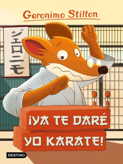 Title details for ¡Ya te daré yo karate! by Geronimo Stilton - Available